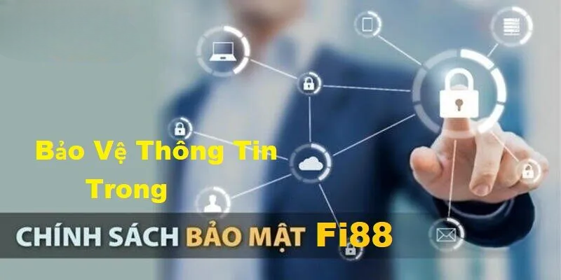 Chính Sách Bảo Mật Fi88 – An Toàn Thông Tin Tuyệt Đối